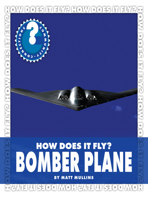 Title details for How Does It Fly? Bomber Plane by Matt Mullins - Available